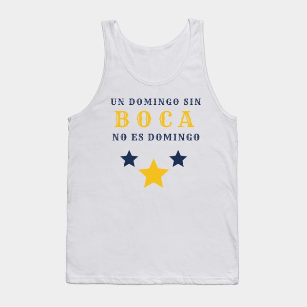 Un domingo sin Boca no es Domingo Tank Top by Providentfoot